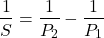 \begin{eqnarray*} \frac{1}{S}=\frac{1}{P_2}-\frac{1}{P_1} \end{eqnarray*}